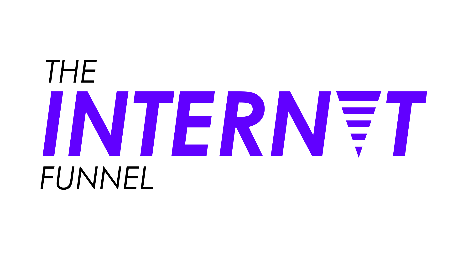 The Internet Funnel